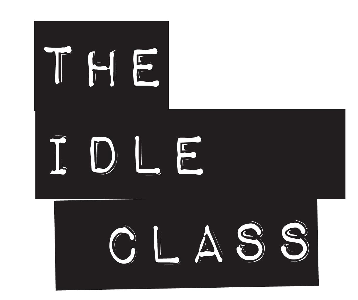 THE IDLE CLASS